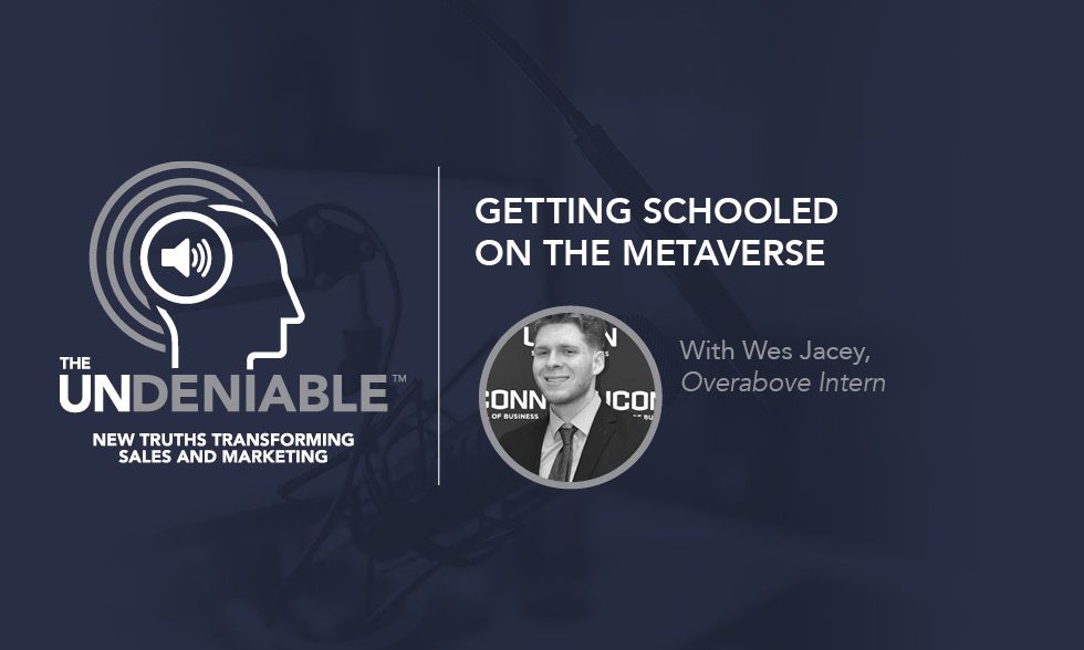 “Getting Schooled on the Metaverse with Wes Jacey, Overabove Intern”